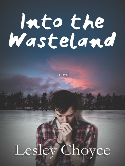 Title details for Into the Wasteland by Lesley Choyce - Available